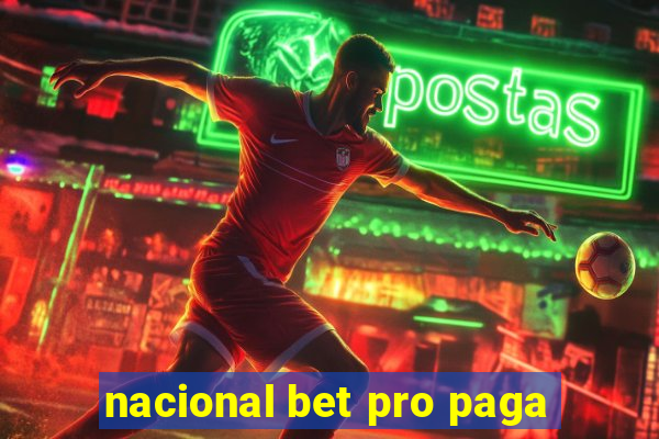 nacional bet pro paga